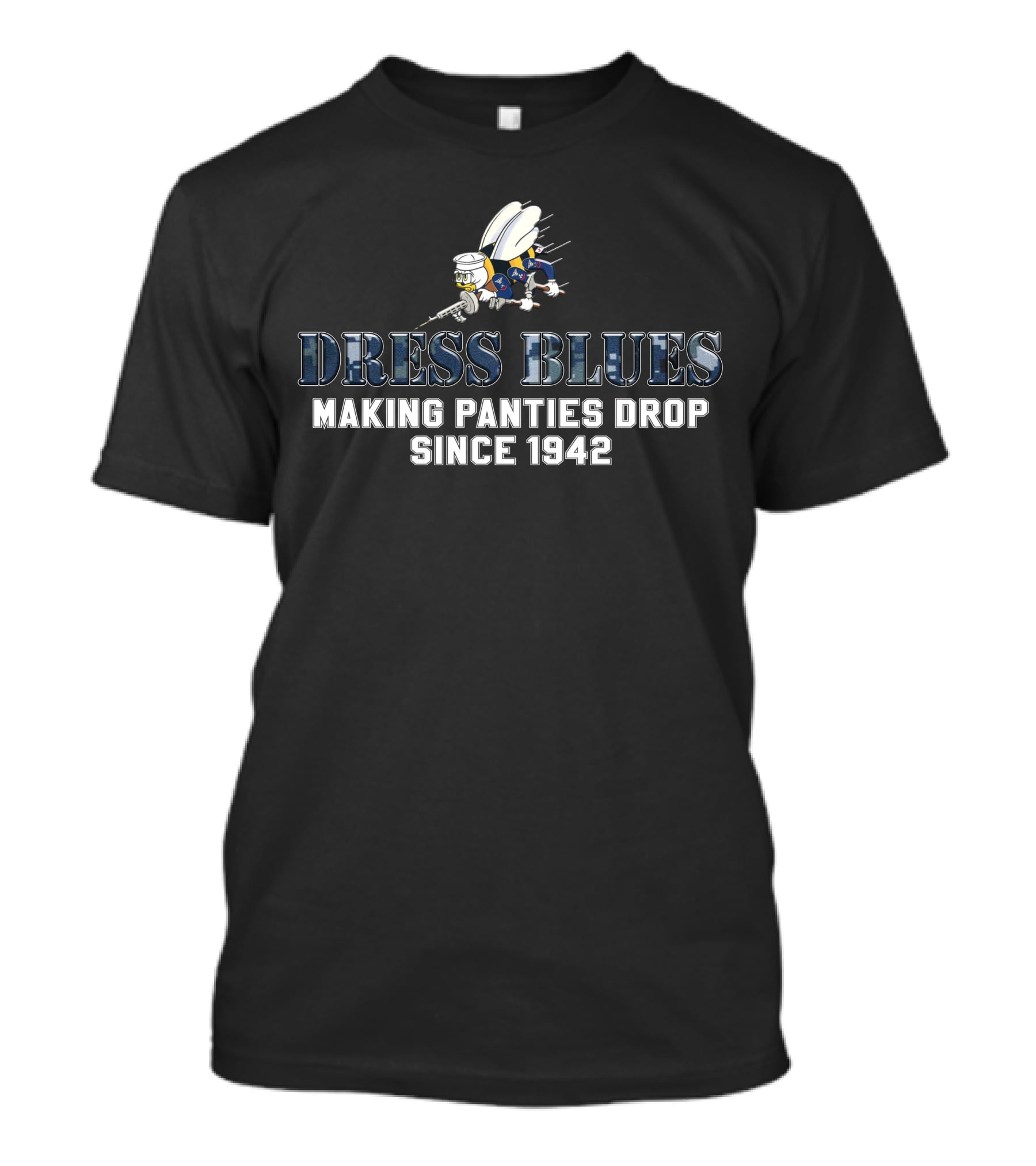 Dress Blues Making Panties Drop Since 1942 T-Shirt