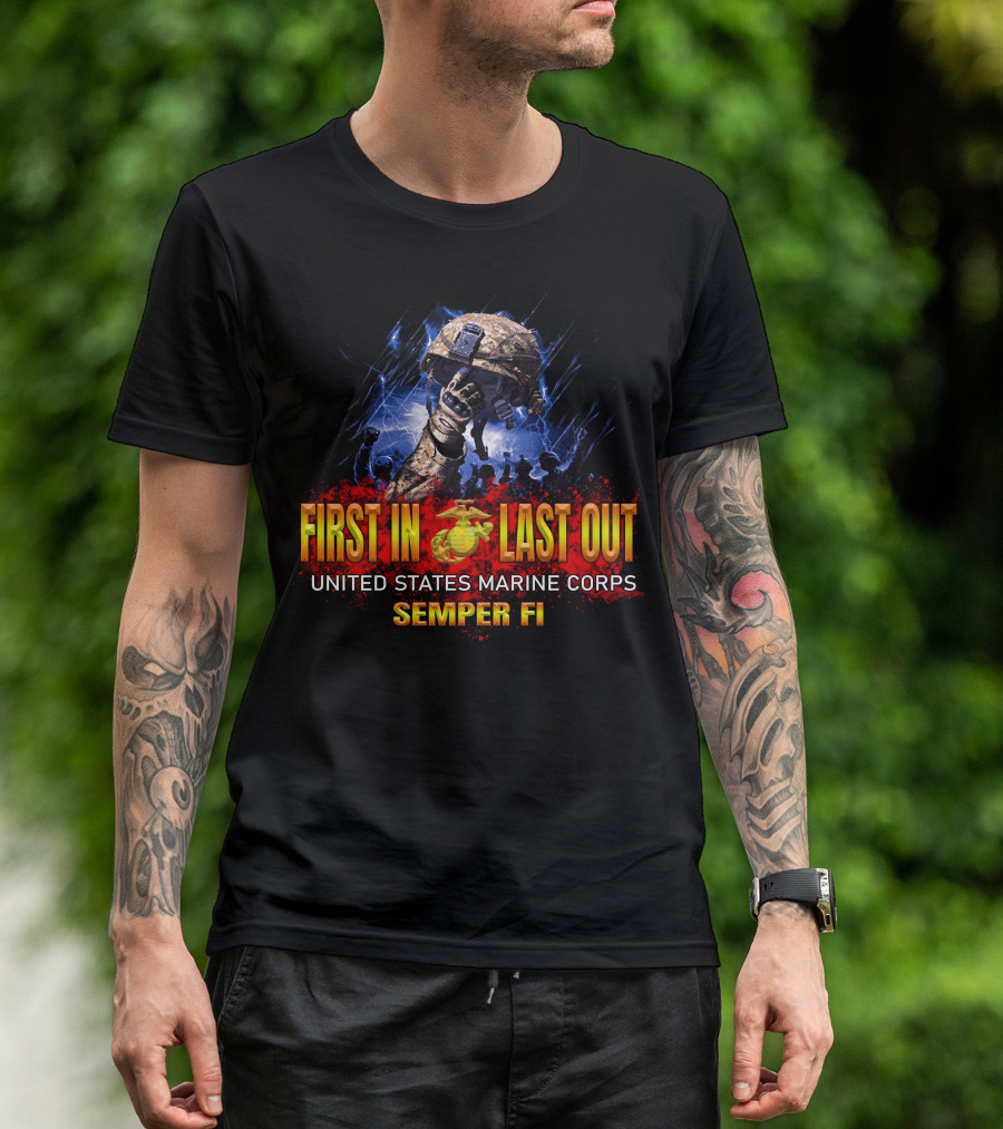 First In Last Out United States Marine Corps Semper Fi T-Shirt