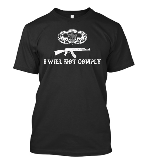 I Will Not Comply Parachute Wings Ak-47 T-Shirt