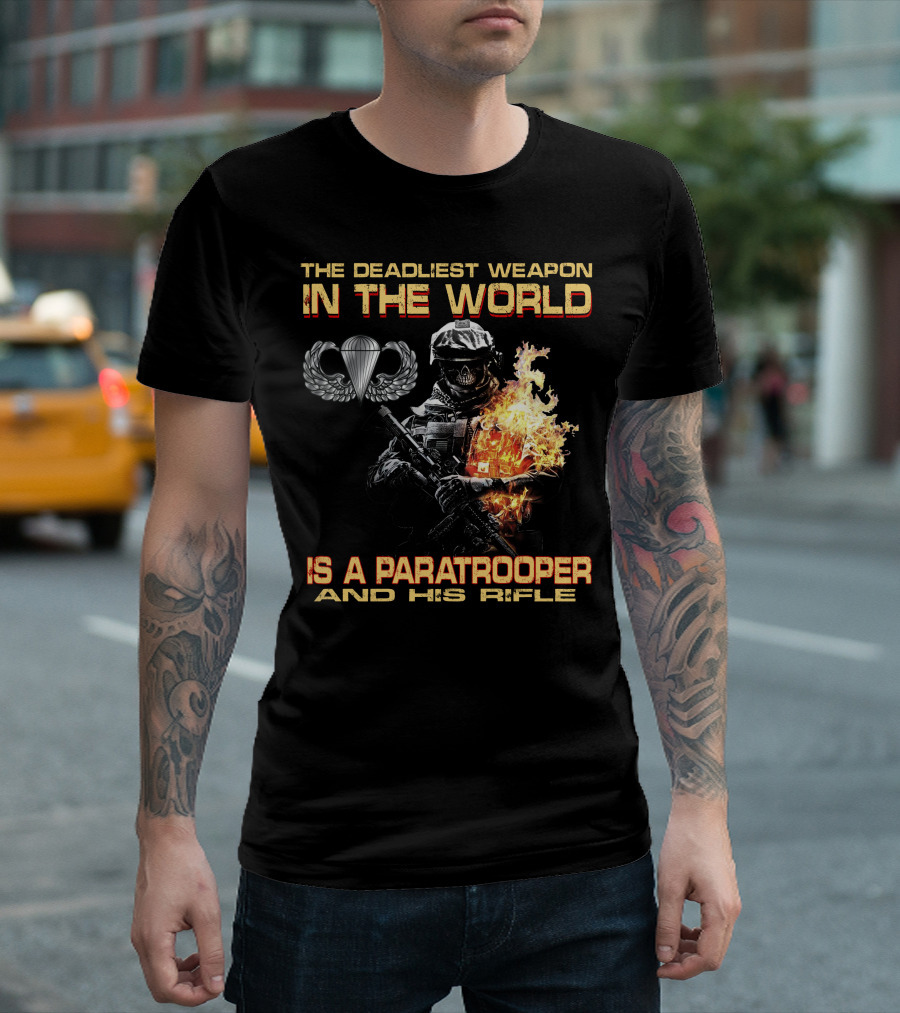 The Deadliest Weapon In The World Is A Paratrooper And His Rifle T-Shirt
