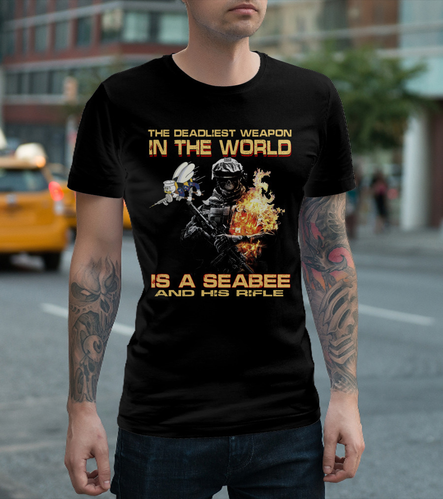 The Deadliest Weapon In The World Is A Seabee And His Rifle T-Shirt