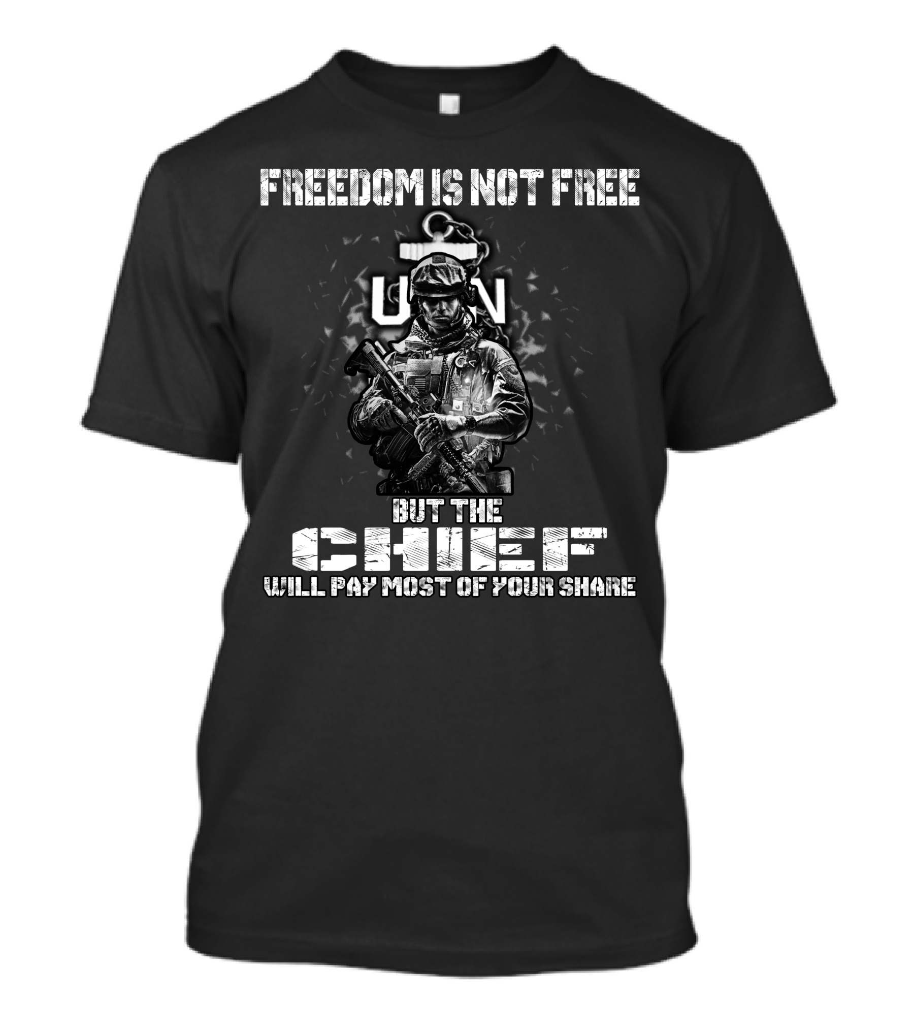 Freedom Is Not Free But The Chief Will Pay Most Of Your Share Usn T-Shirt