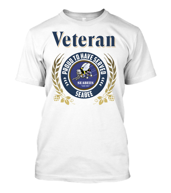 Veteran Proud To Have Served Seabees Can Do T-Shirt
