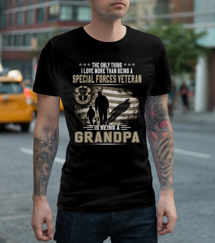 The Only Thing I Love More Than Being A Special Forces Veteran Is Being A Grandpa T-Shirt