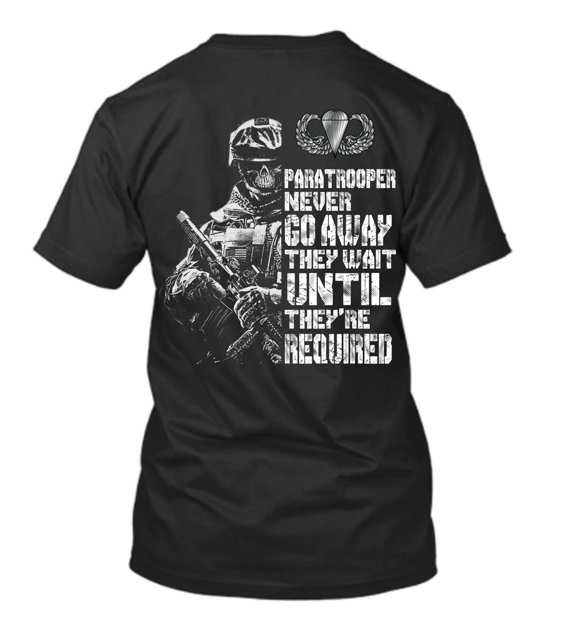 Paratrooper Never Go Away They Wait Until They're Required T-Shirt