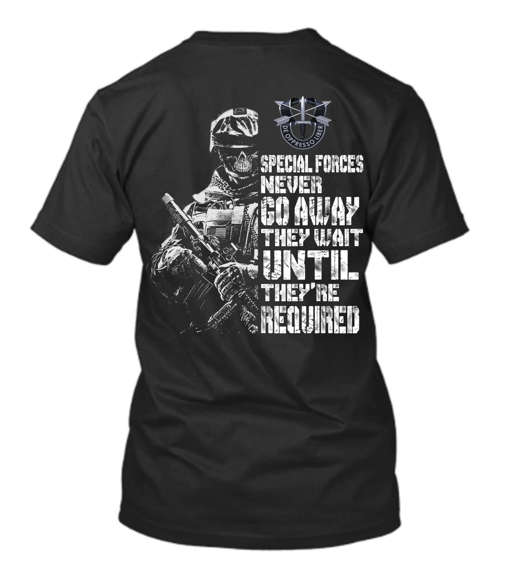 Special Forces Never Go Away They Wait Until They're Required De Oppresso Liber T-Shirt