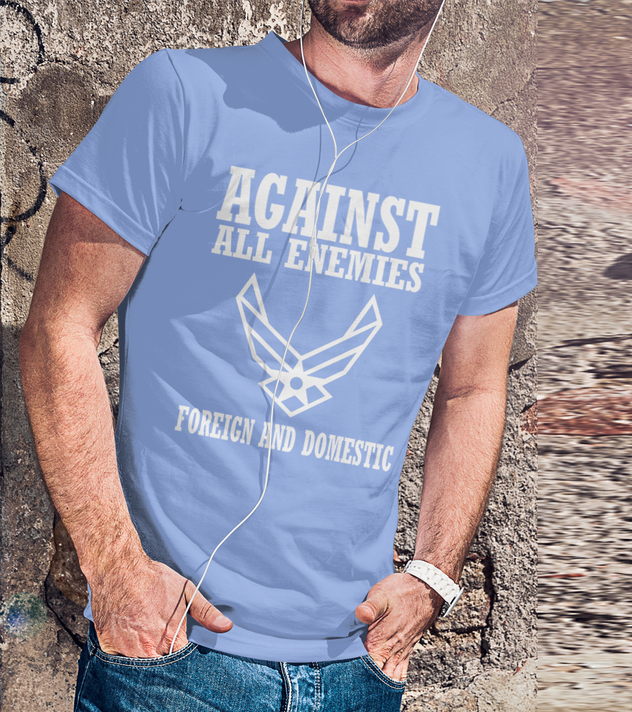 Against All Enemies Foreign And Domestic Air Force Wings T-Shirt