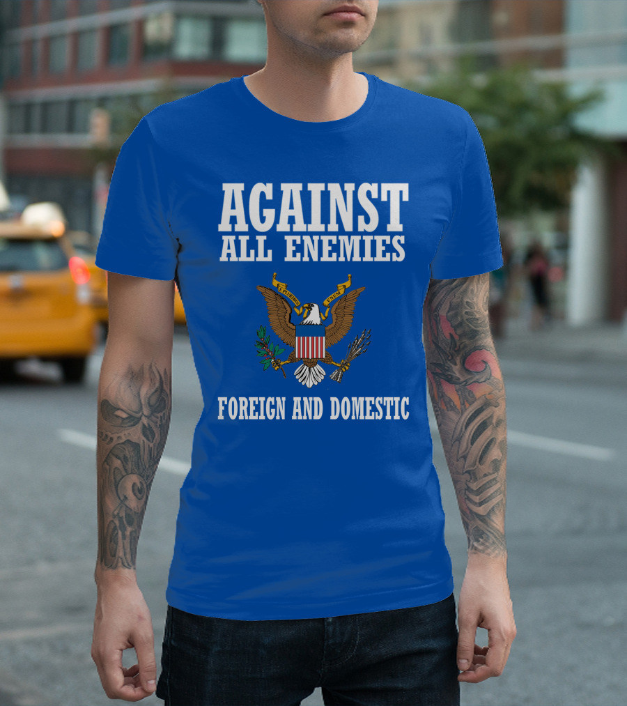 Against All Enemies Foreign And Domestic E Pluribus Unum Eagle Crest T-Shirt