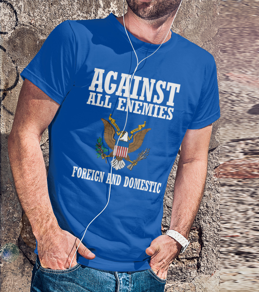 Against All Enemies Foreign And Domestic E Pluribus Unum Eagle Crest T-Shirt