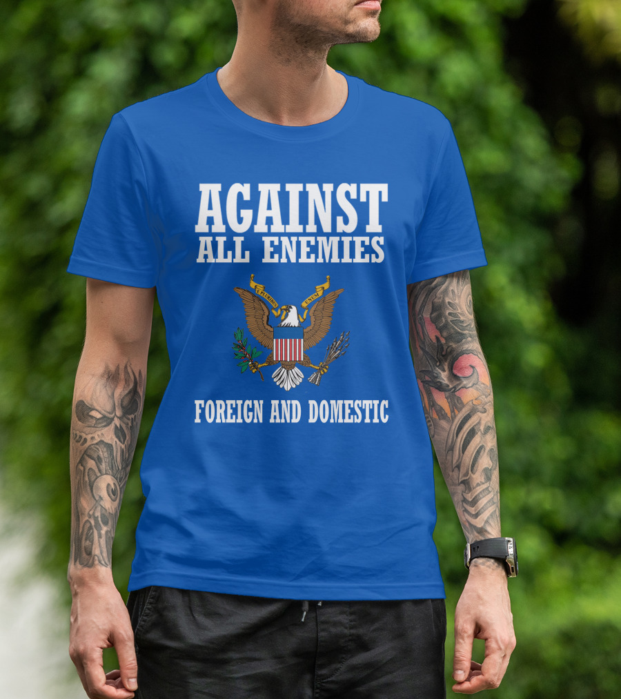 Against All Enemies Foreign And Domestic E Pluribus Unum Eagle Crest T-Shirt