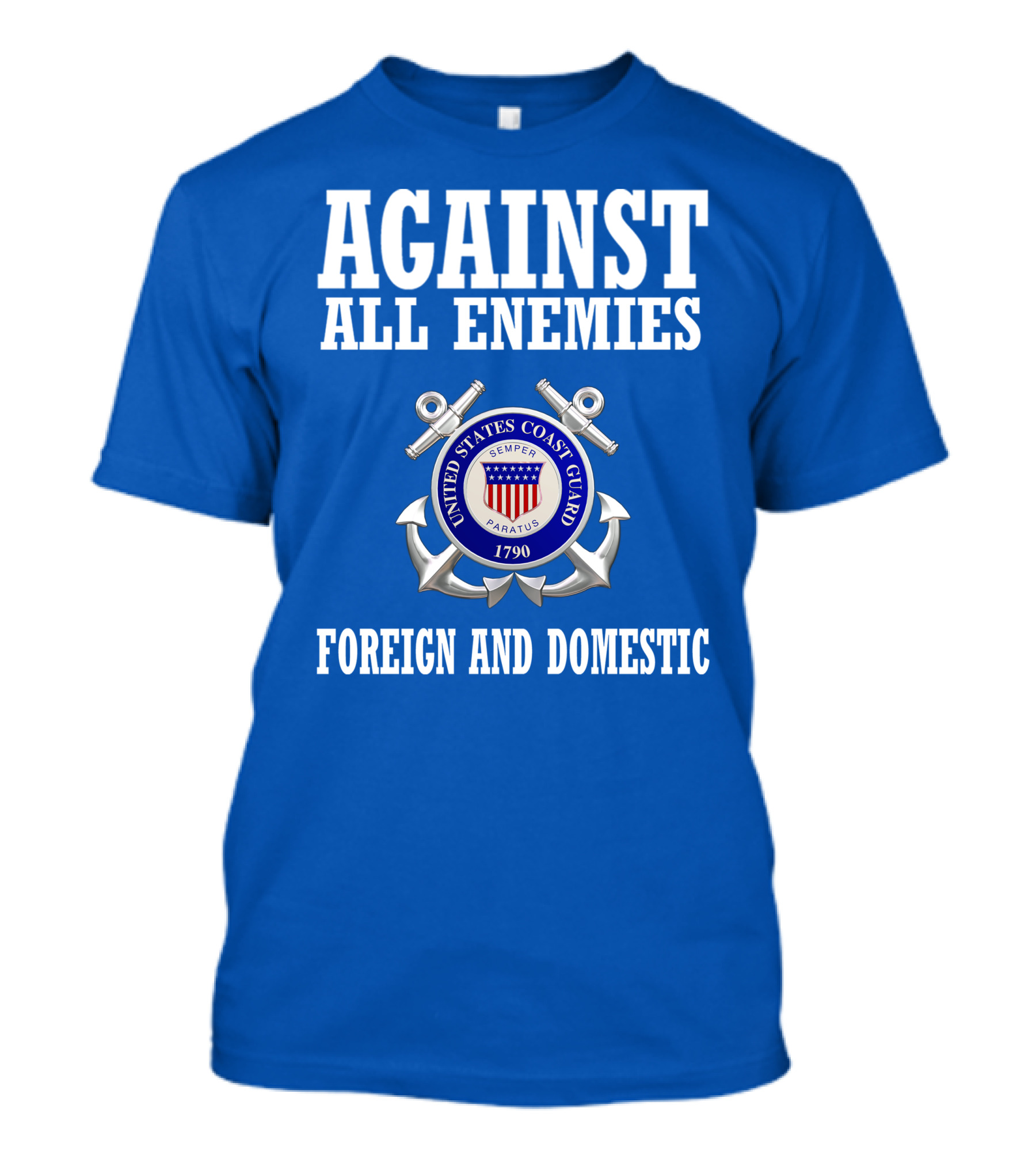 Against All Enemies United States Coast Guard Foreign And Domestic T-Shirt