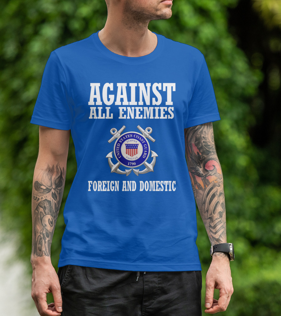 Against All Enemies United States Coast Guard Foreign And Domestic T-Shirt