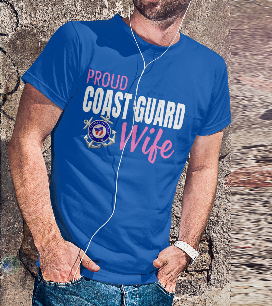 Proud Coast Guard Wife United States Coast Guard Emblem 1790 T-Shirt