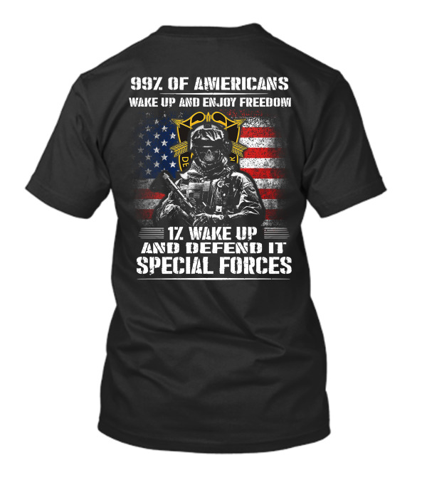 99% Of Americans Wake Up And Enjoy Freedom 1% Wake Up And Defend It Special Forces T-Shirt