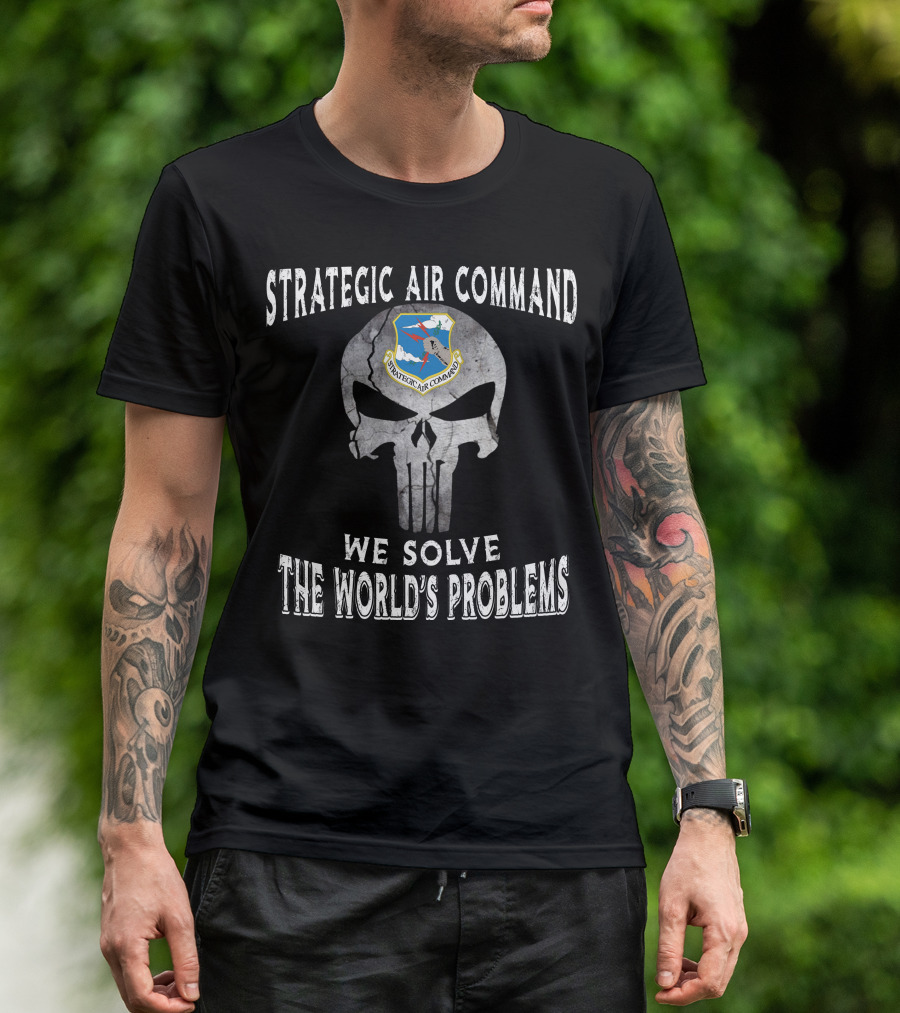 Strategic Air Command We Solve The World's Problems T-Shirt