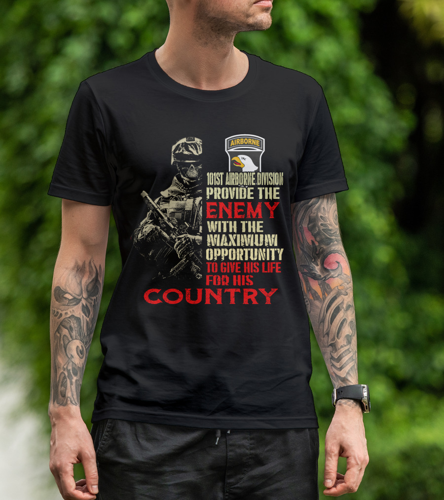101St Airborne Division Enemy Maximum Opportunity Give His Life Country T-Shirt