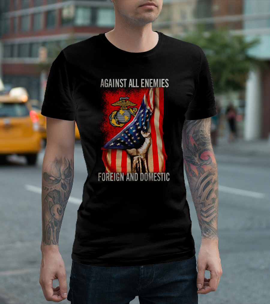 Against All Enemies Foreign And Domestic Us Marine Corps Flag Patriots T-Shirt