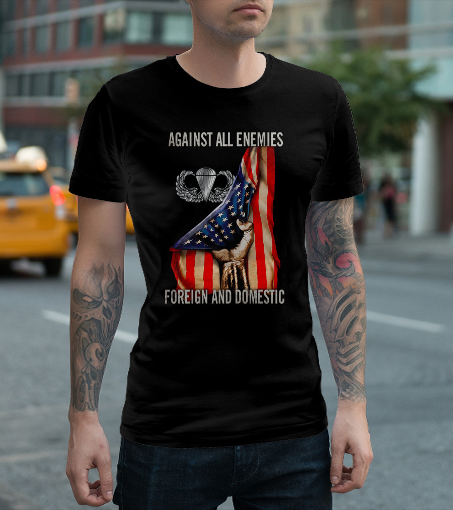 Against All Enemies Foreign And Domestic Paratrooper American Flag T-Shirt