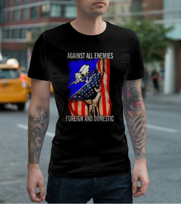 Against All Enemies Foreign And Domestic Flag And Bee Army T-Shirt