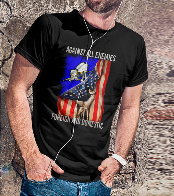 Against All Enemies Foreign And Domestic Flag And Bee Army T-Shirt