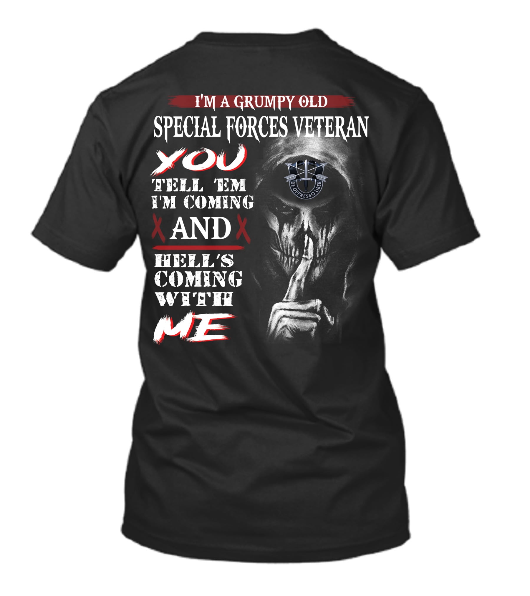I'm A Grumpy Old Special Forces Veteran Tell 'Em I'm Coming And Hell's Coming With Me Bombsquad U.s.a. T-Shirt