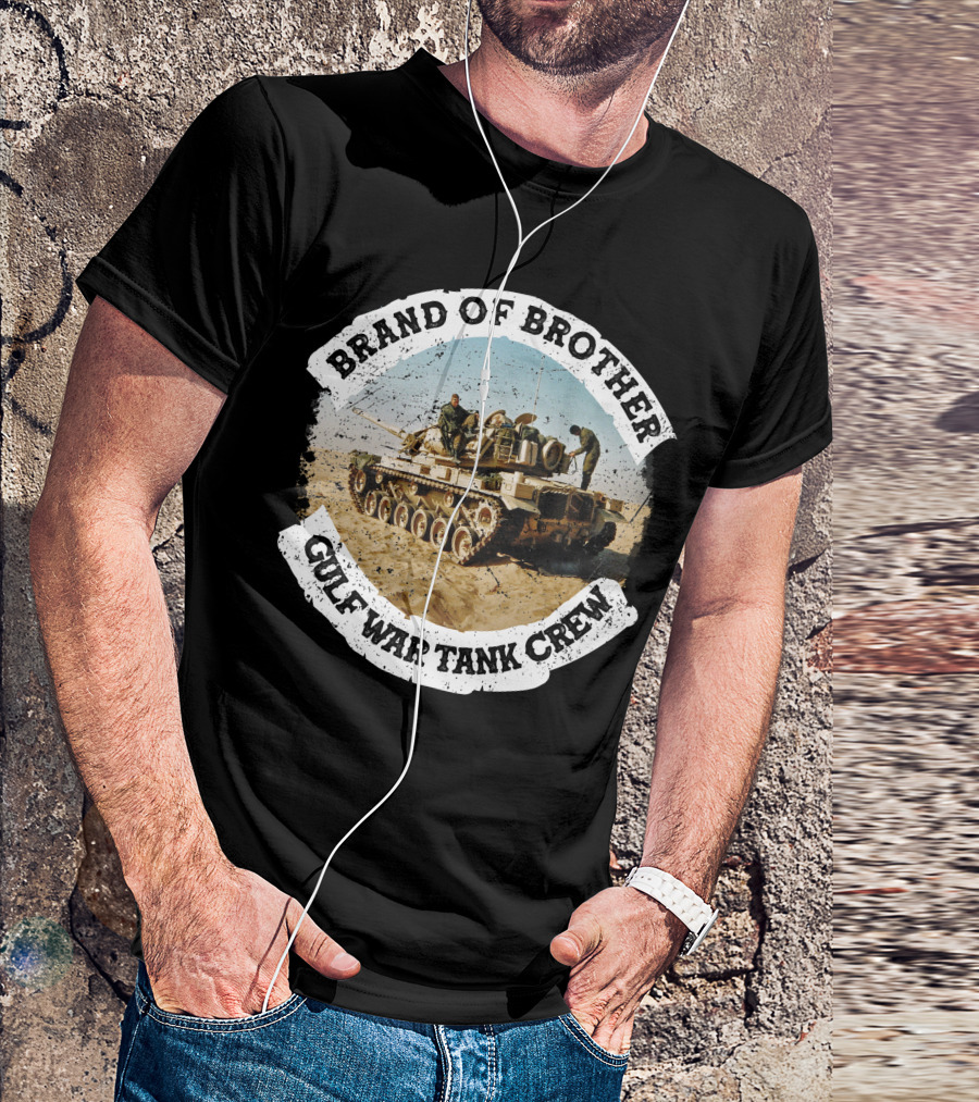 Brand Of Brother Gulf War Tank Crew T-Shirt