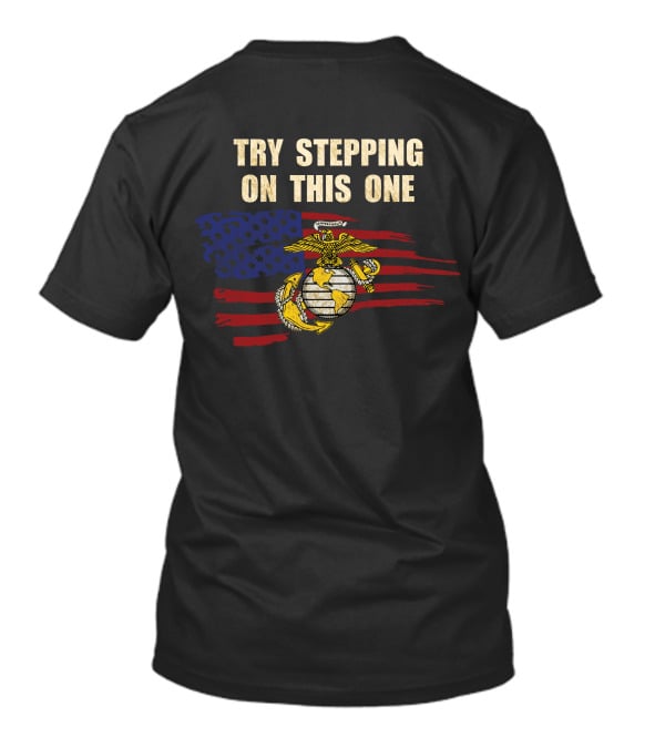 Try Stepping On This One American Flag Marines Symbol T-Shirt