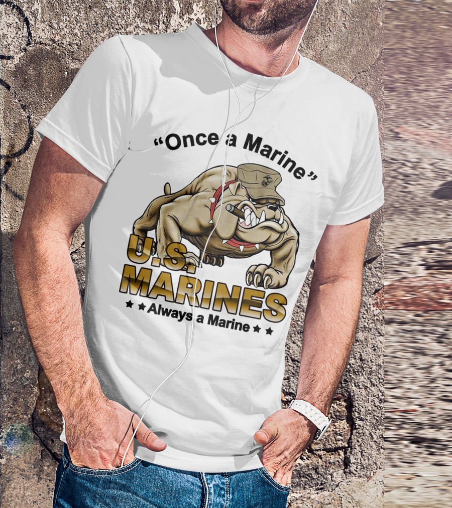 Once A Marine Always A Marine U.s. Marines Bulldog T-Shirt