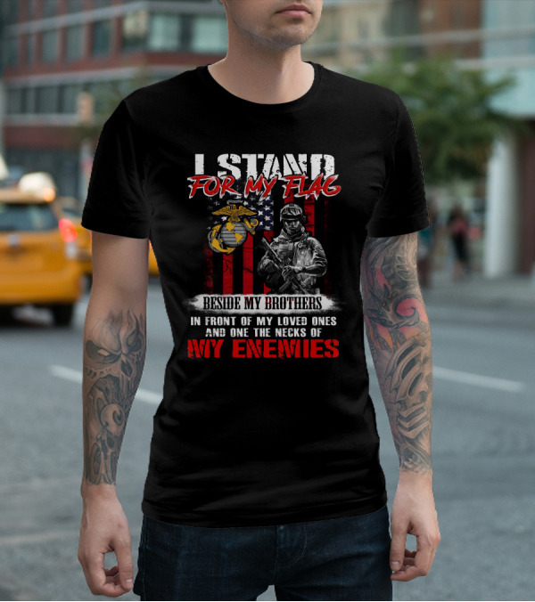 I Stand For My Flag Beside My Brothers Marine Corps Motto With Soldier And Flag T-Shirt