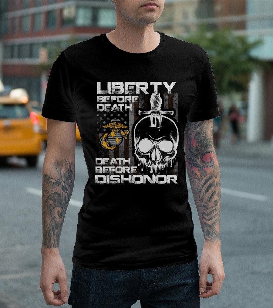 Liberty Before Death Death Before Dishonor United States Marine Corps Logo Skull Knife American Flag T-Shirt