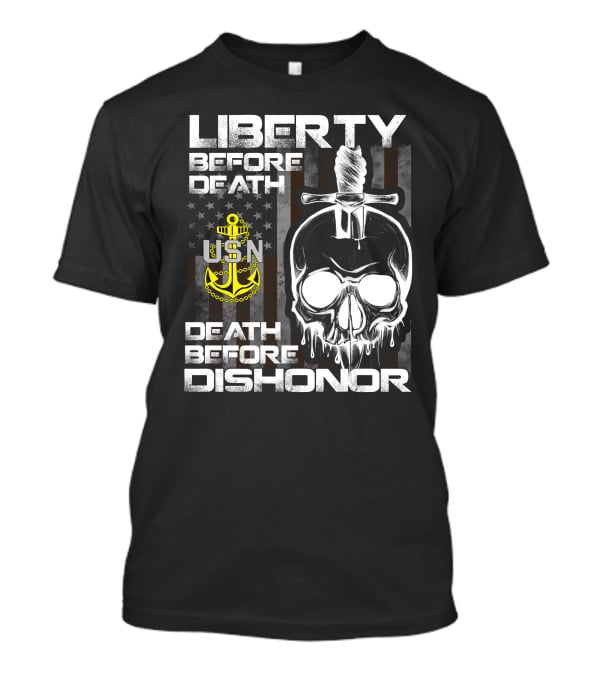 Liberty Before Death Usn Skull With Knife And Anchor Death Before Dishonor American Flag T-Shirt