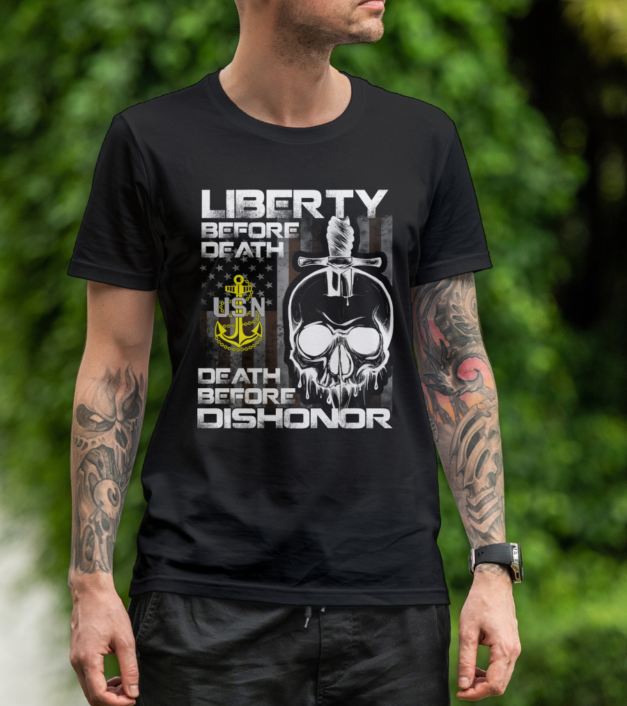 Liberty Before Death Usn Skull With Knife And Anchor Death Before Dishonor American Flag T-Shirt