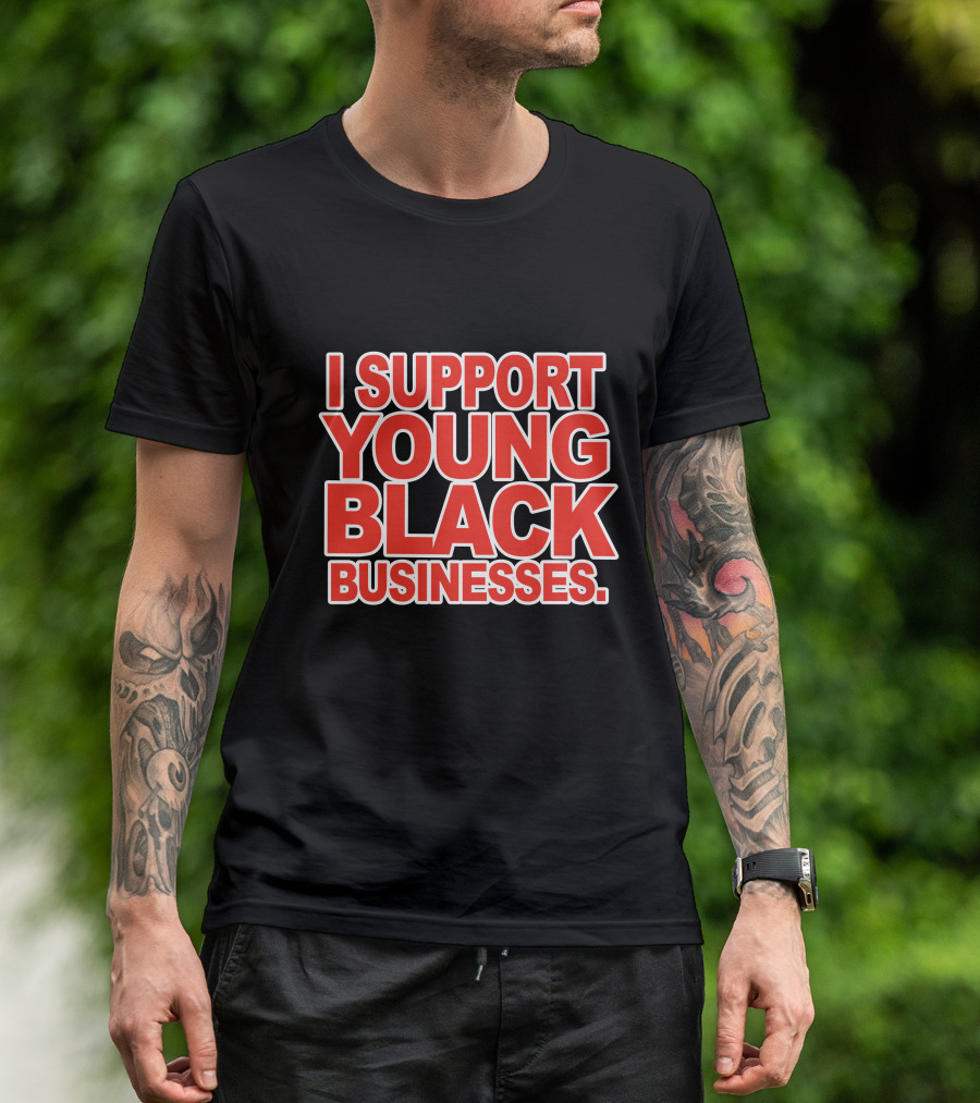 Off White I Support Young Black Businesses T-Shirt
