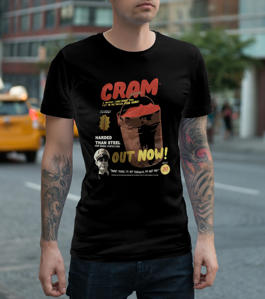 CRAM A Mushy Substance Out Now Harder Than Steel Ted Nivison Merch T-Shirt