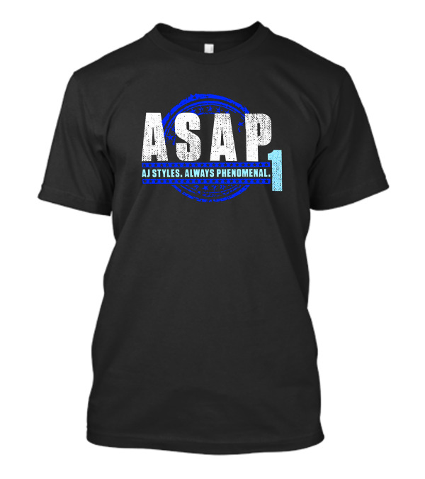 ASAP AJ Styles Always Phenomenal 1 T-Shirt