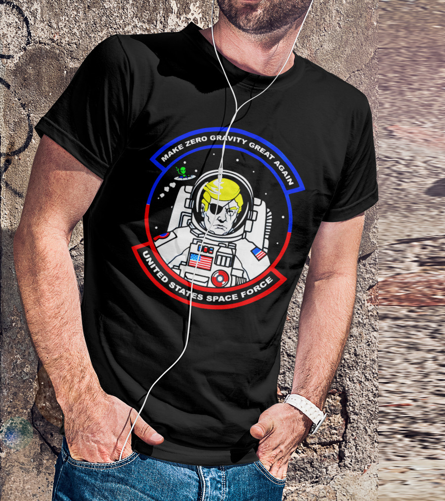 MAKE ZERO GRAVITY GREAT AGAIN UNITED STATES SPACE FORCE T-Shirt