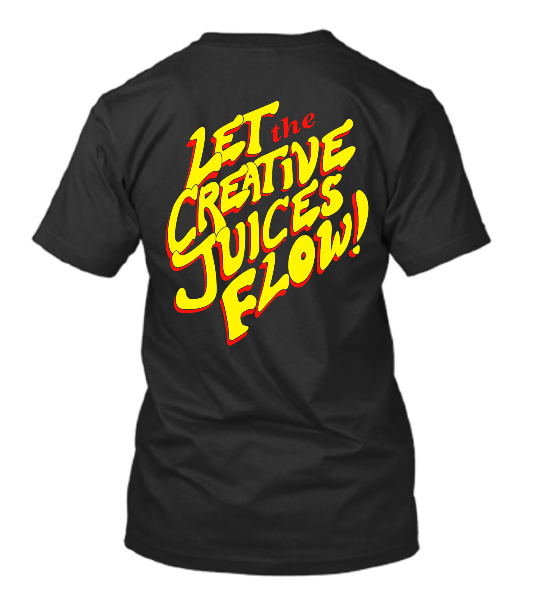 Let The Creative Juices Flow T-Shirt