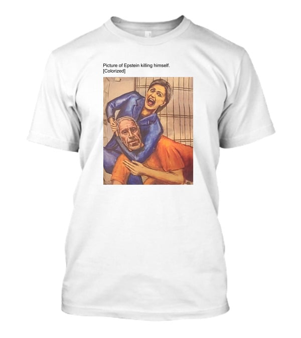 Jorge Ventura Media Picture Of Epstein Killing Himself Colorized T-Shirt