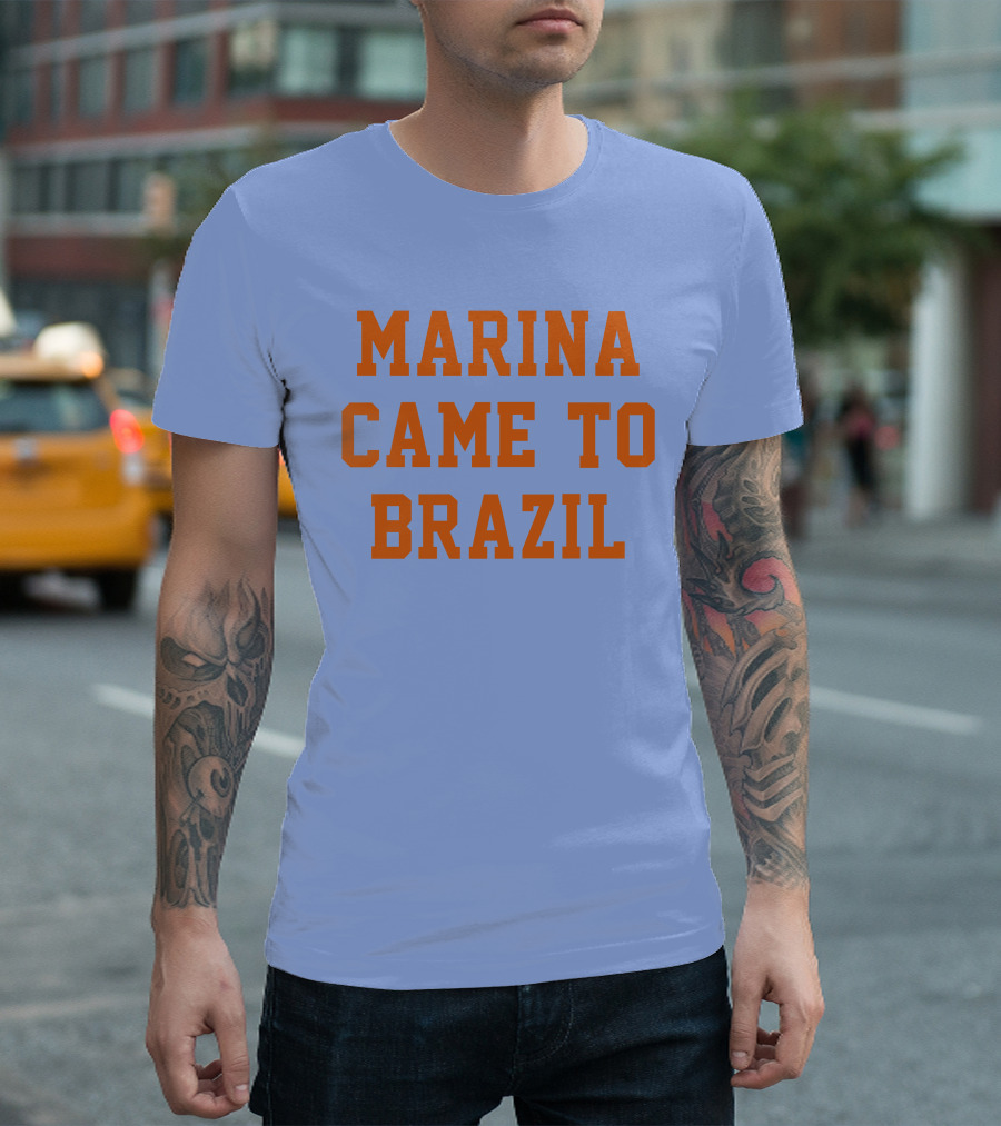 MARINA CAME TO BRAZIL T-Shirt