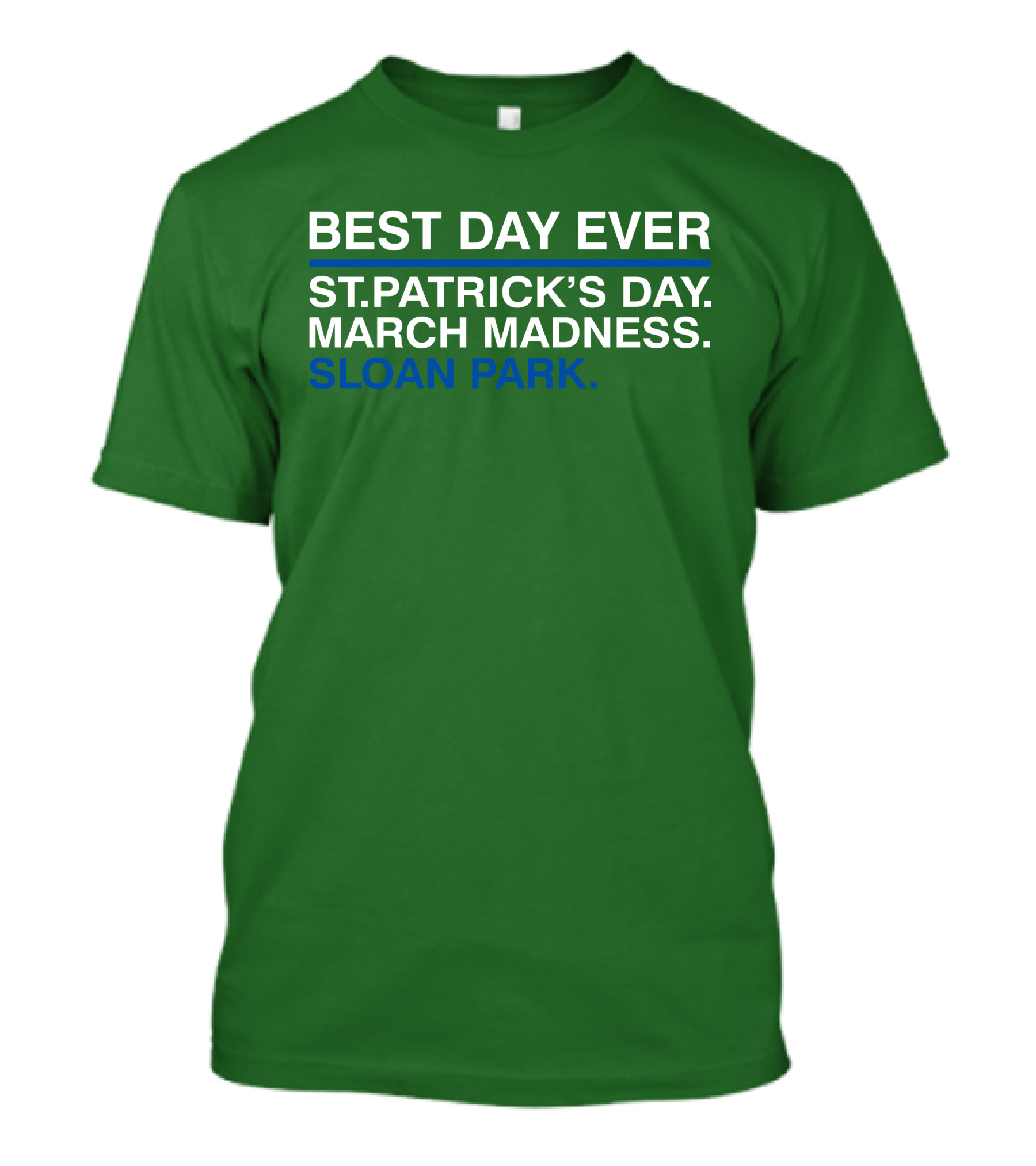 Best Day Ever St. Patrick’s Day March Madness Sloan Park Festival T-Shirt