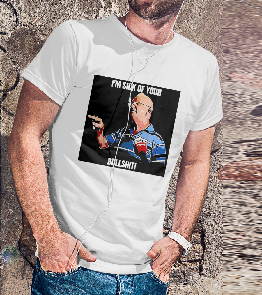 I'm Sick Of Your Bullshit Sky News Man Pointing T-Shirt