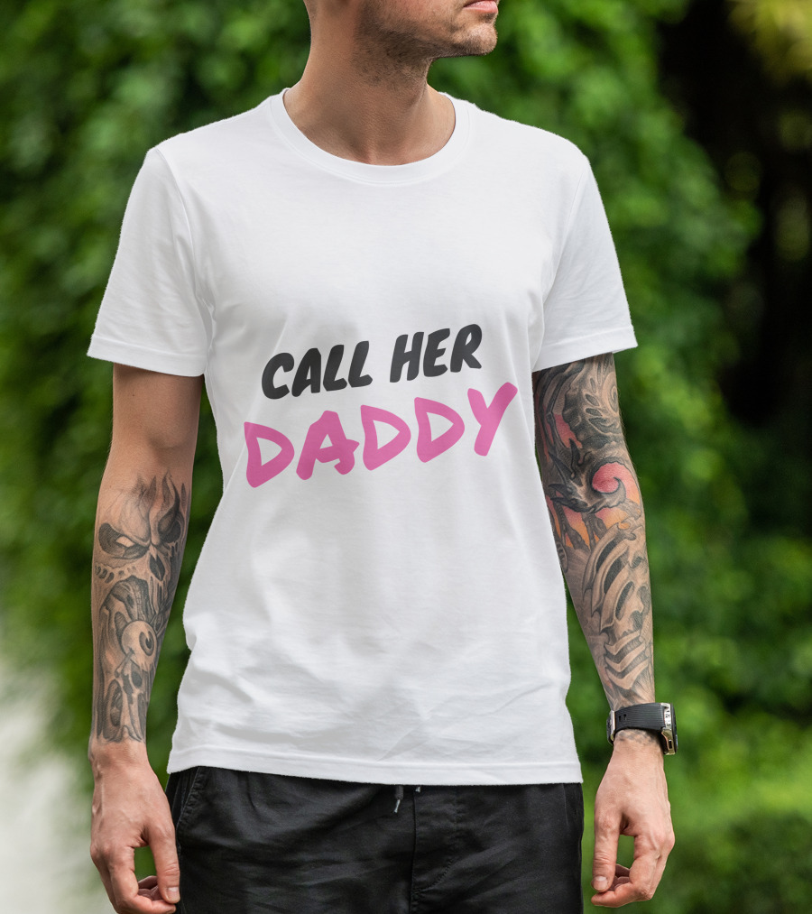 Call Her Daddy Text Pink And Black T-Shirt