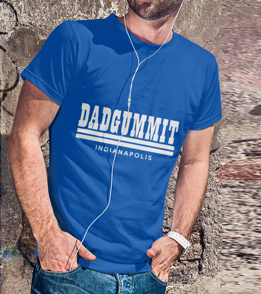 DADGUMMIT INDIANAPOLIS T-Shirt