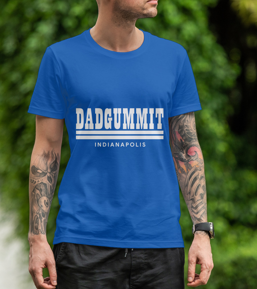 DADGUMMIT INDIANAPOLIS T-Shirt