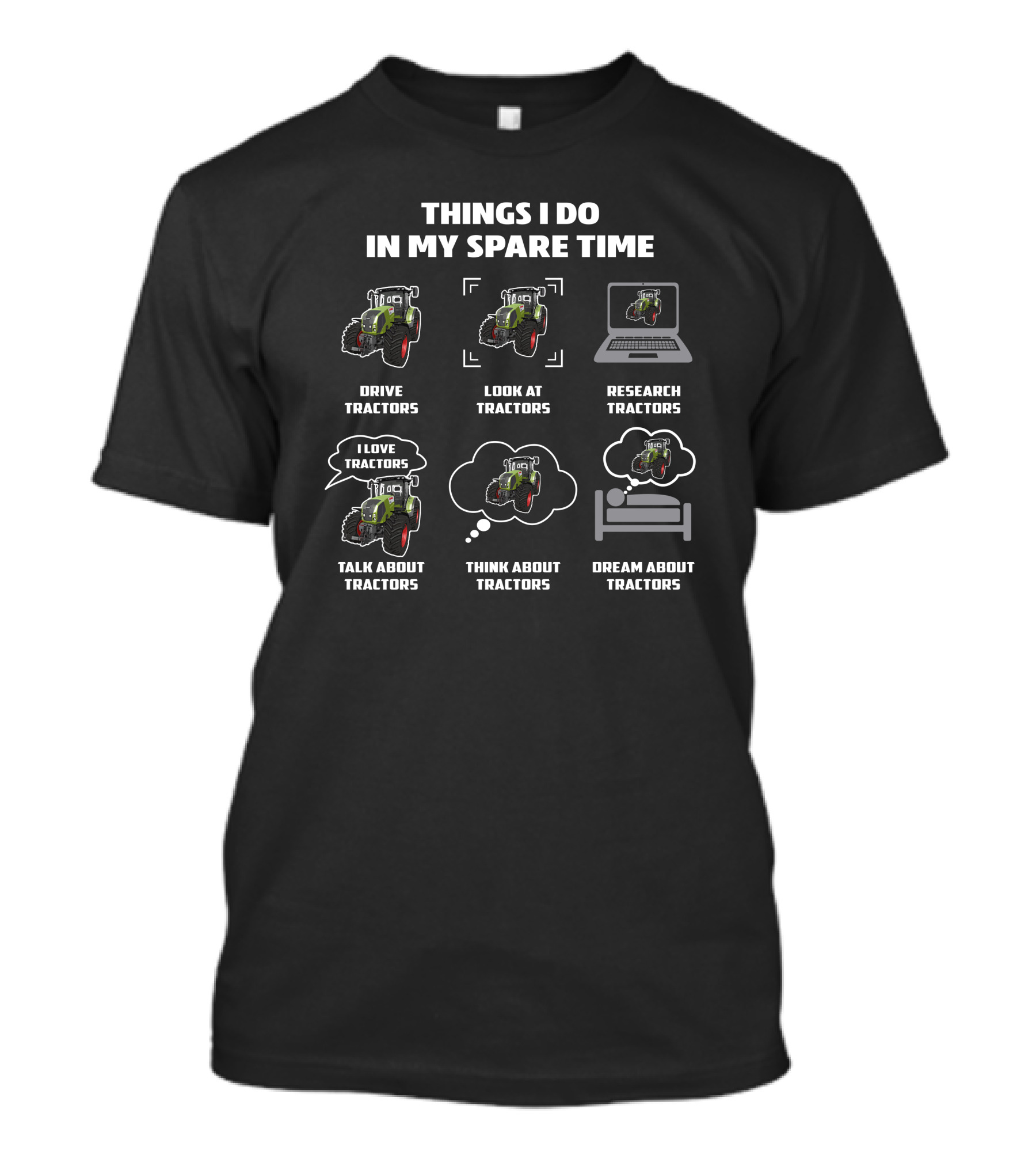 Claas Axion Tractor Things I Do In My Spare Time: Drive, Look, Research, Talk, Think, Dream T-Shirt