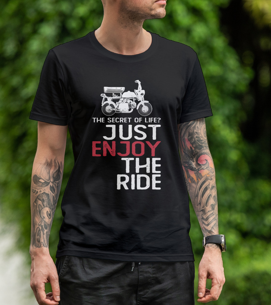 Honda Z50M The Secret Of Life Just Enjoy The Ride T-Shirt