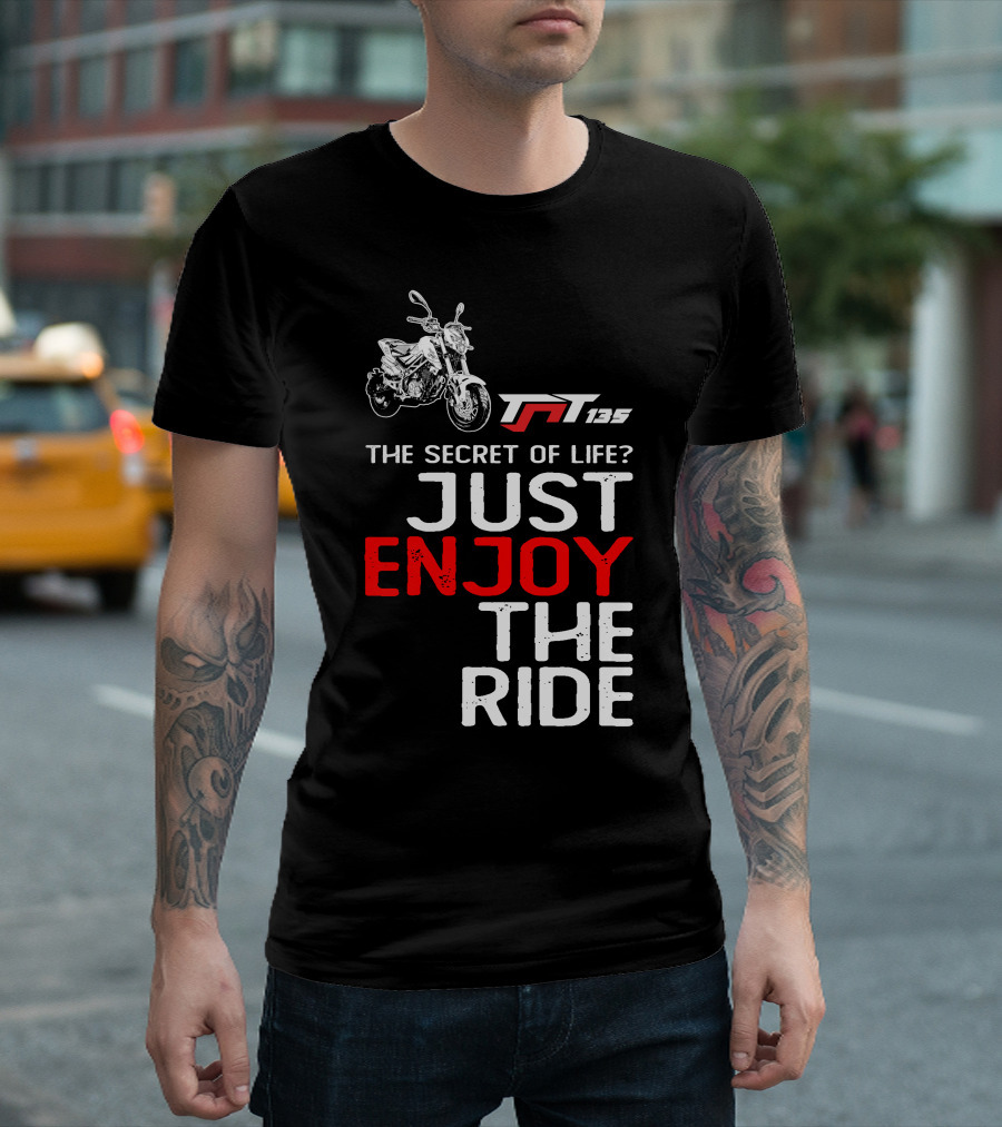 Benelli TNT135 The Secret of Life Just Enjoy the Ride T-Shirt