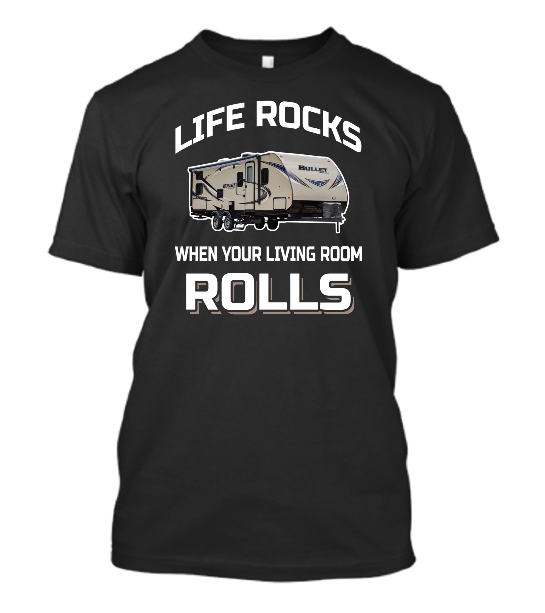 LIFE ROCKS WHEN YOUR LIVING ROOM ROLLS BULLET Keystone T-Shirt