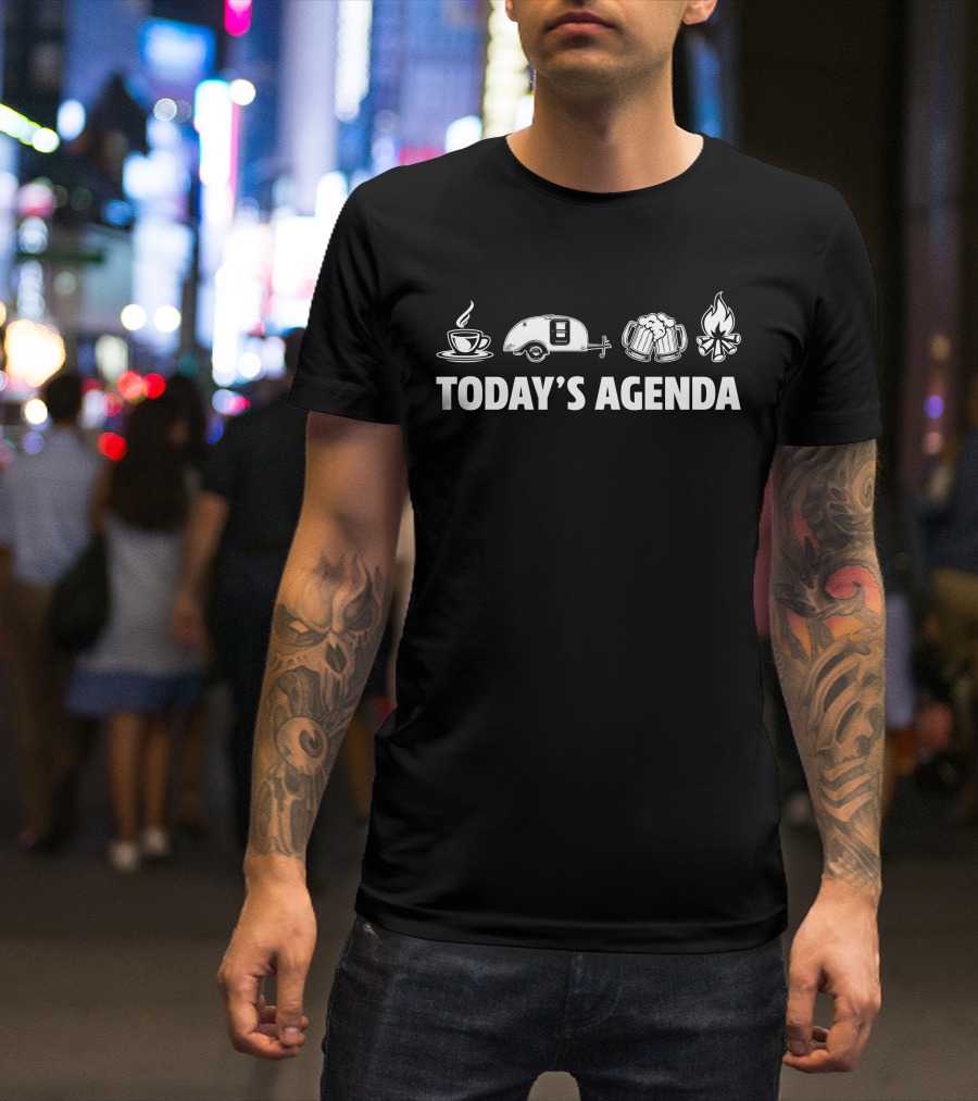 Today's Agenda Coffee Silver Shadow Teardrop Trailers Beer Campfire T-Shirt