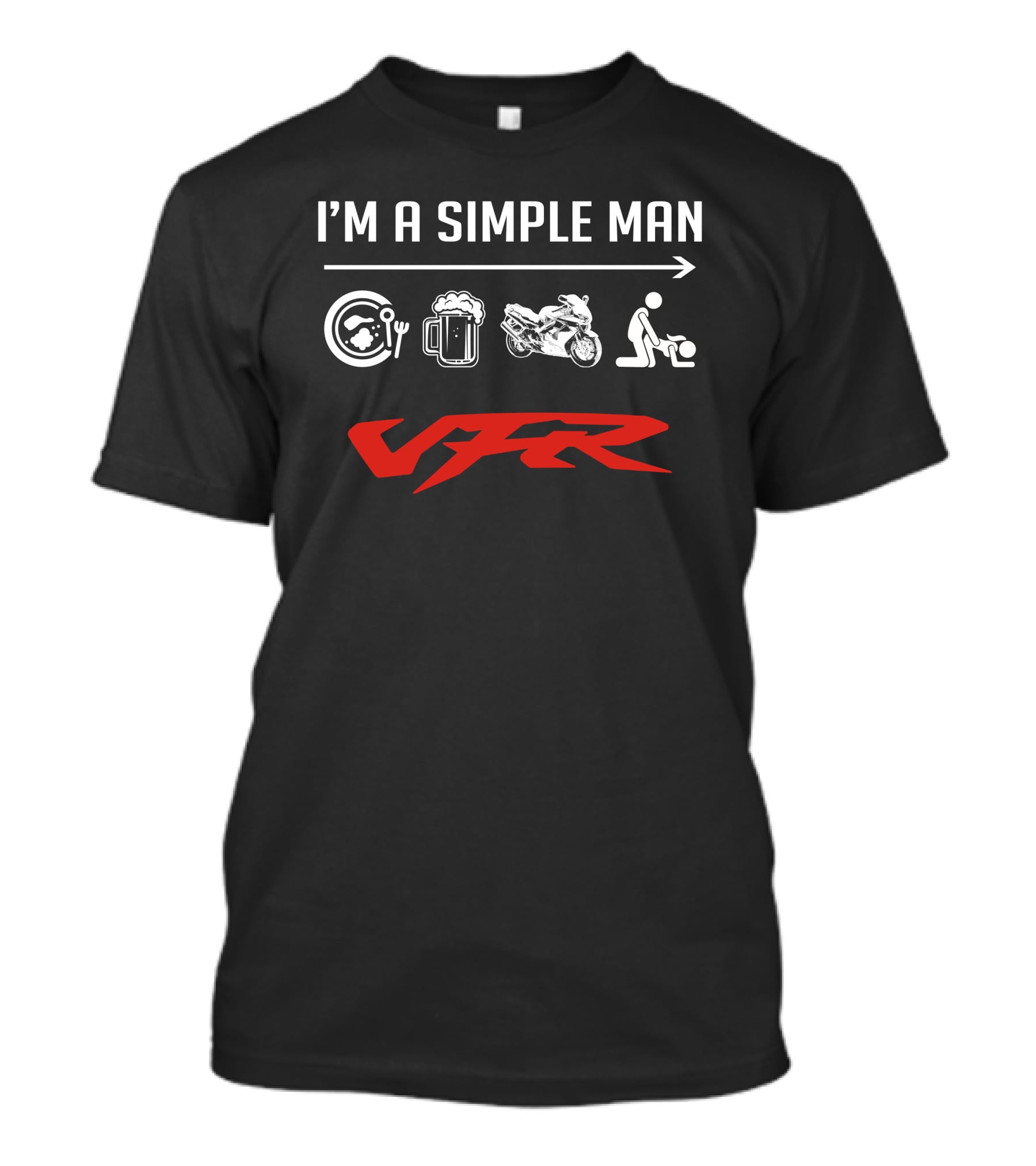 I'M A SIMPLE MAN EAT BEER MOTORCYCLE VFR 800 T-Shirt